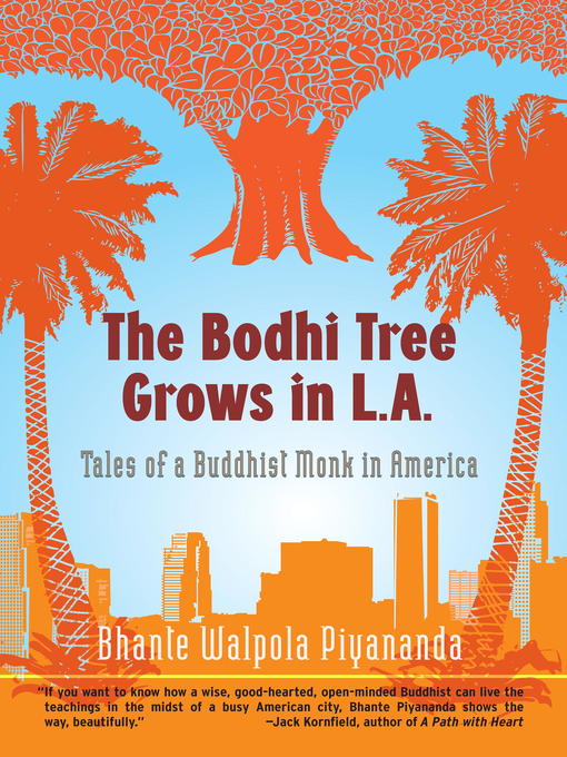 Title details for The Bodhi Tree Grows in L.A. by Bhante Walpola Piyananda - Available